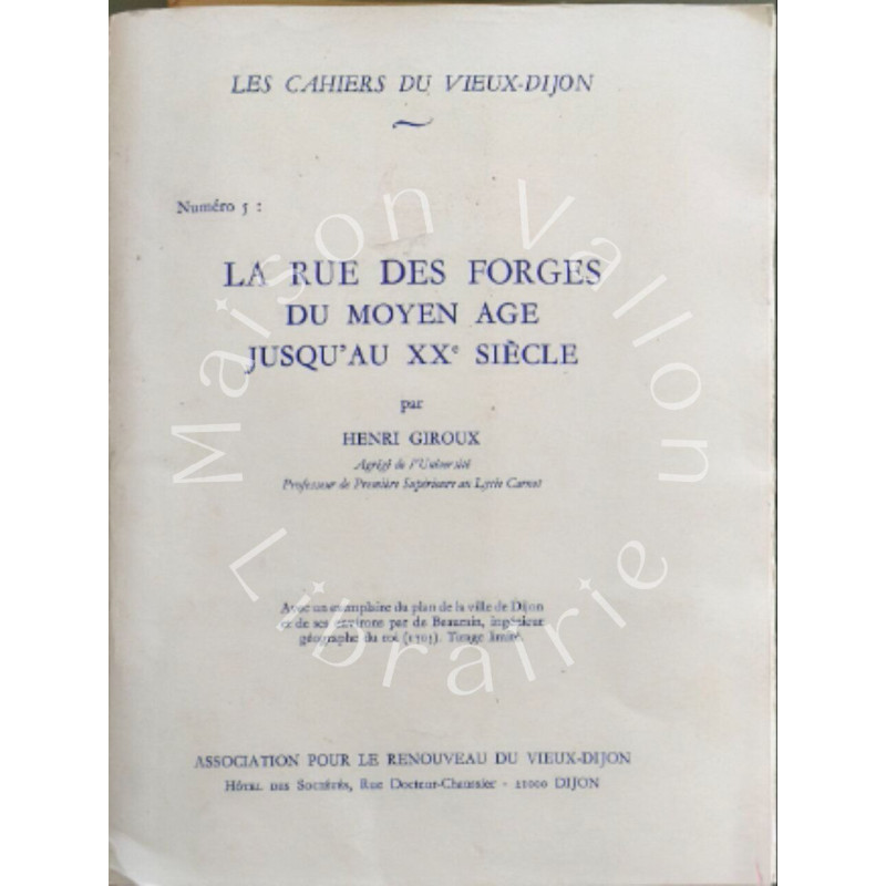 La rue des forges du Moyen Age jusqu'au XXe siècle - avec dédicace...