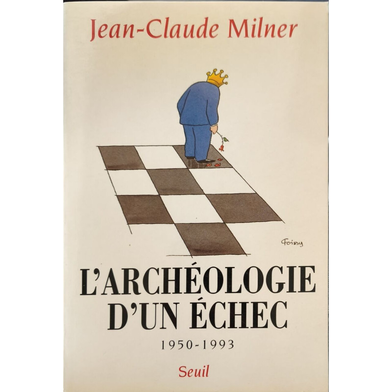 L'Archéologie d'un échec (1950-1993)
