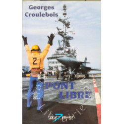Pont libre : Huit porte-avions francais - dédiacé par l'auteur...
