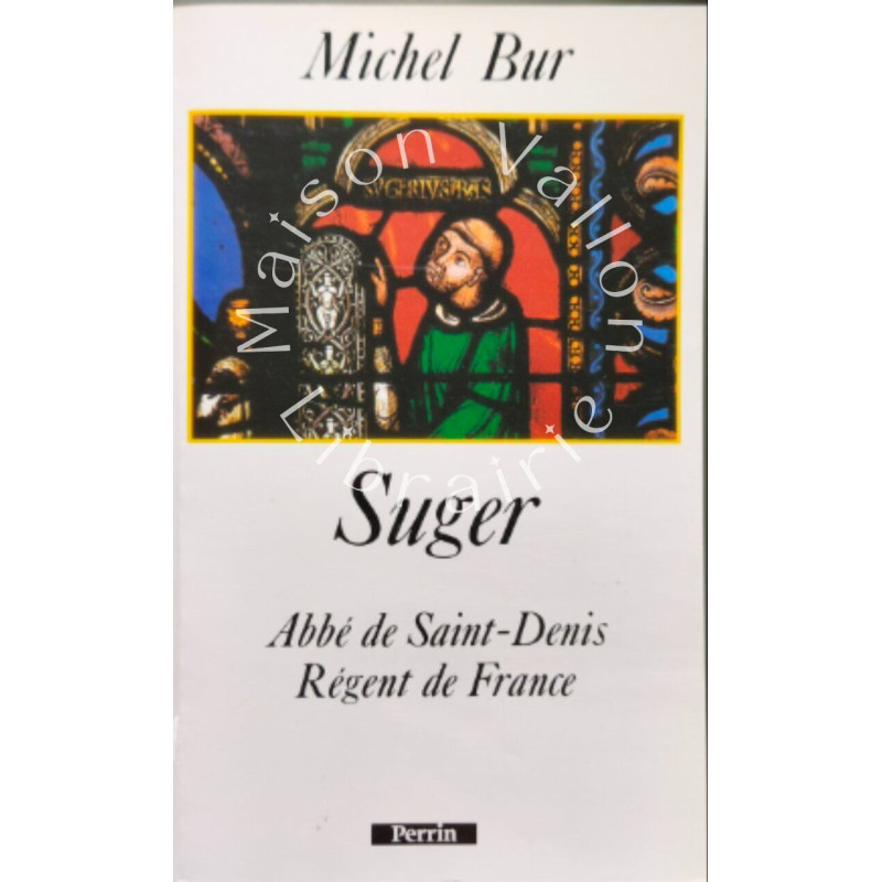 Suger abbé de Saint-Denis - régent de France