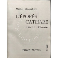 L'épopée cathare 1198-1212 : l'invasion