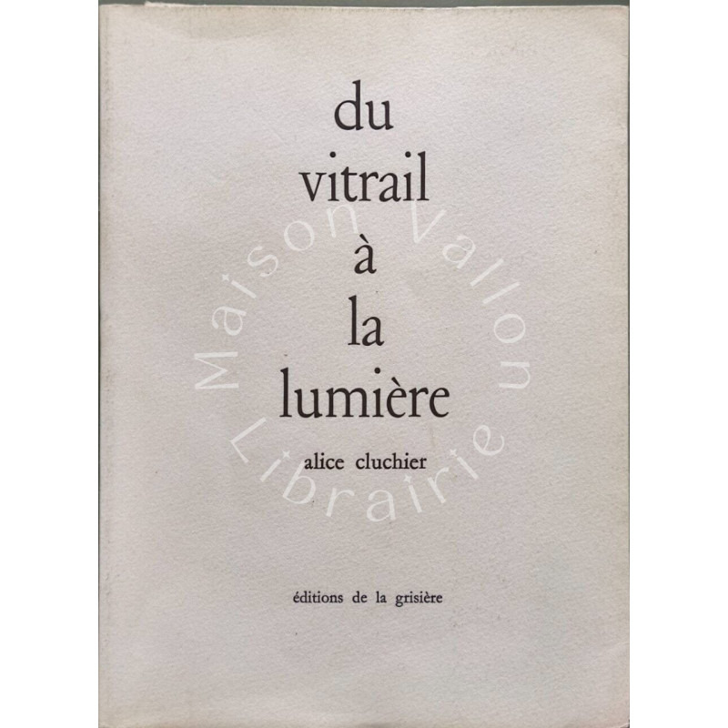 Du vitrail à la lumière - EO Numérotée sur pur fil avec dédicace...