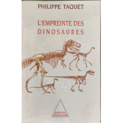 L'Empreinte des dinosaures: Carnets de piste d'un chercheur d'os