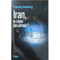 Iran le choix des armes