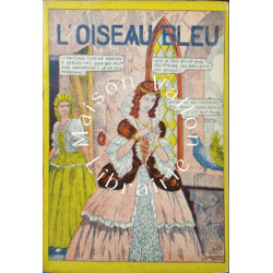 La Merveilleuse Histoire de l'Oiseau Bleu Racontée par l'Image...