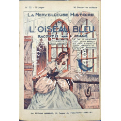 La Merveilleuse Histoire de l'Oiseau Bleu Racontée par l'Image...