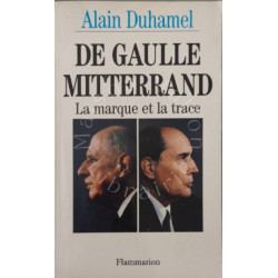 De Gaulle-Mitterrand : La marque et la trace
