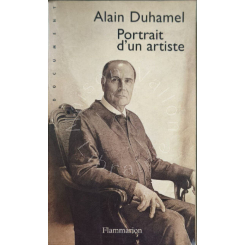 François Mitterrand portrait d'un artiste