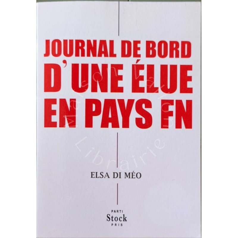 Journal de Bord d'Une Elue En Pays FN (Essais - Documents)