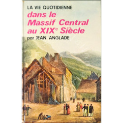 La vie quotidienne dans le Massif Central au XIXe siècle
