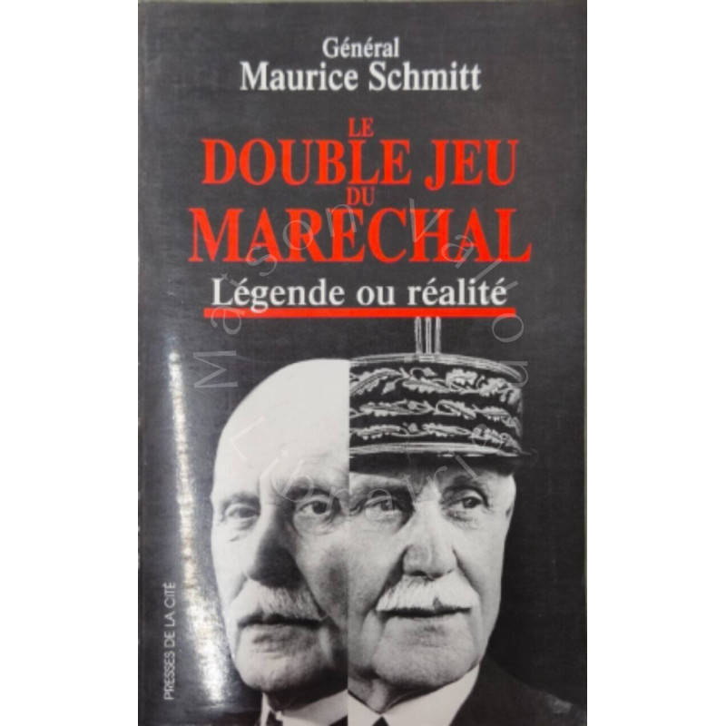 Le double jeu du maréchal légende ou réalité