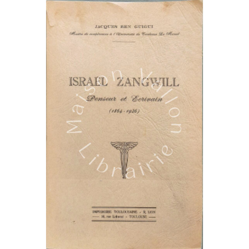 Israël Zangwill: Penseur et écrivain - avec dédicace