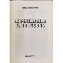 La Philatélie en dix leçons et tout pour collectionner les timbres