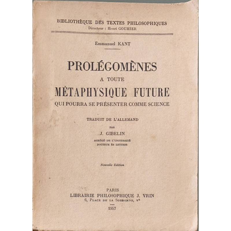 Prolégomènes à toute métaphysique future qui pourra se présenter...