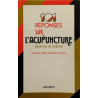 101 réponses sur l'acupuncture. Médecine de l'énergie