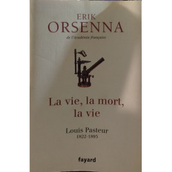 La vie la mort la vie: Pasteur