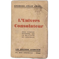 L'Univers Consolateur essai d'exposé rationnel sur la relativité...