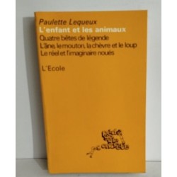 L'enfant et les animaux quatre bêtes de légende l'ane le mouton la...