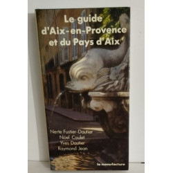 Le guide d'Aix-en-Provence et du Pays d'Aix