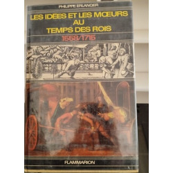 Les idées et les moeurs au temps des rois 1558/1715
