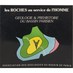Les roches au service de l'homme. Géologie et Préhistoire du...